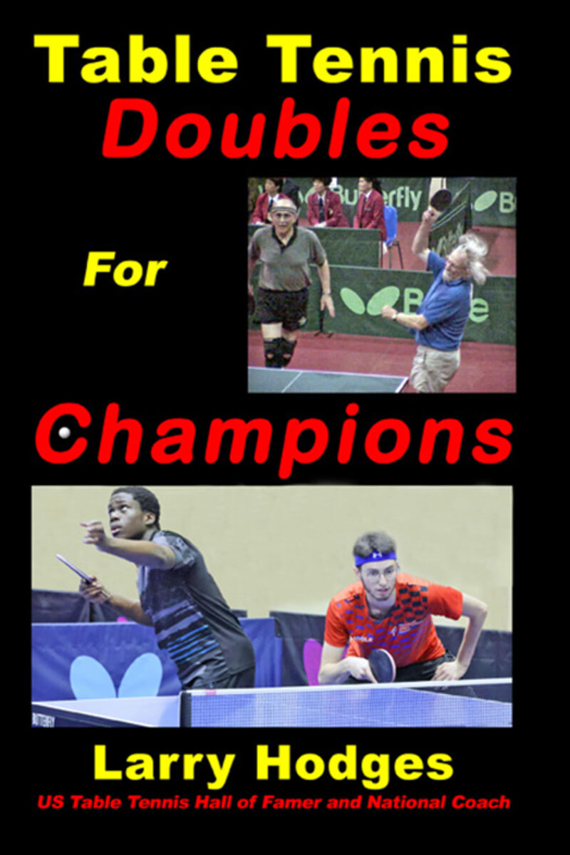 Table Tennis Doubles for Champions by Larry Hodges