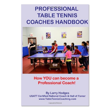 Table Tennis Coaches Handbook by Larry Hodges